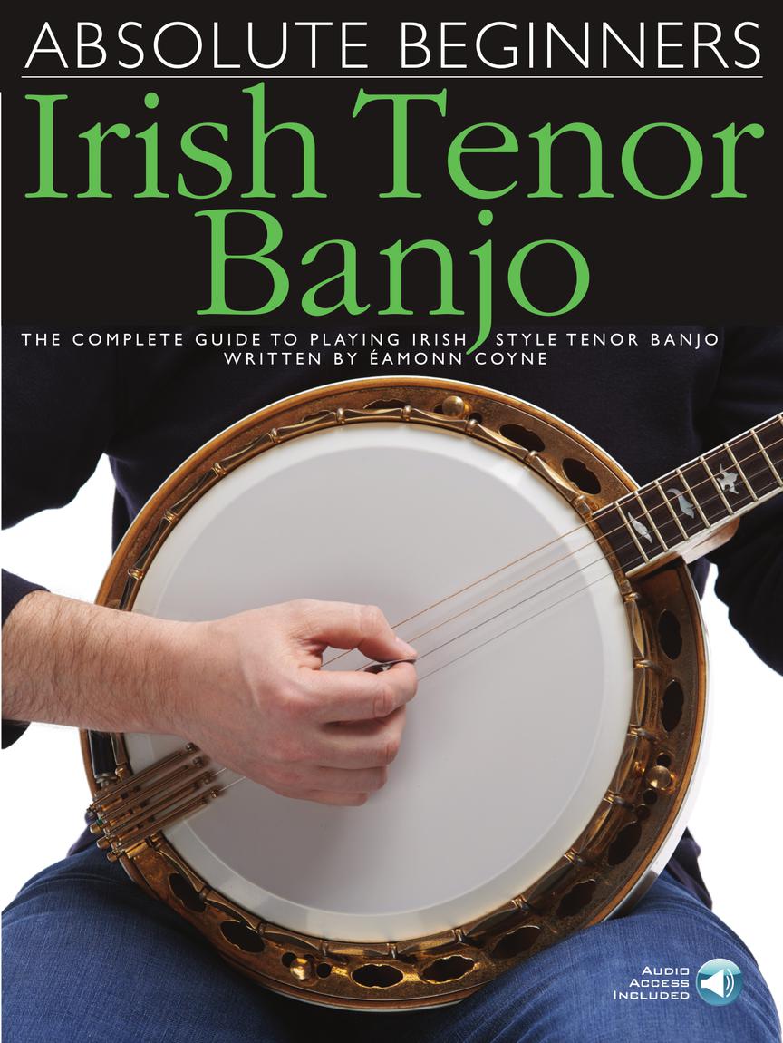 Absolute Beginners: Irish Tenor Banjo  Inkl. Online Lydfiler fra Noder