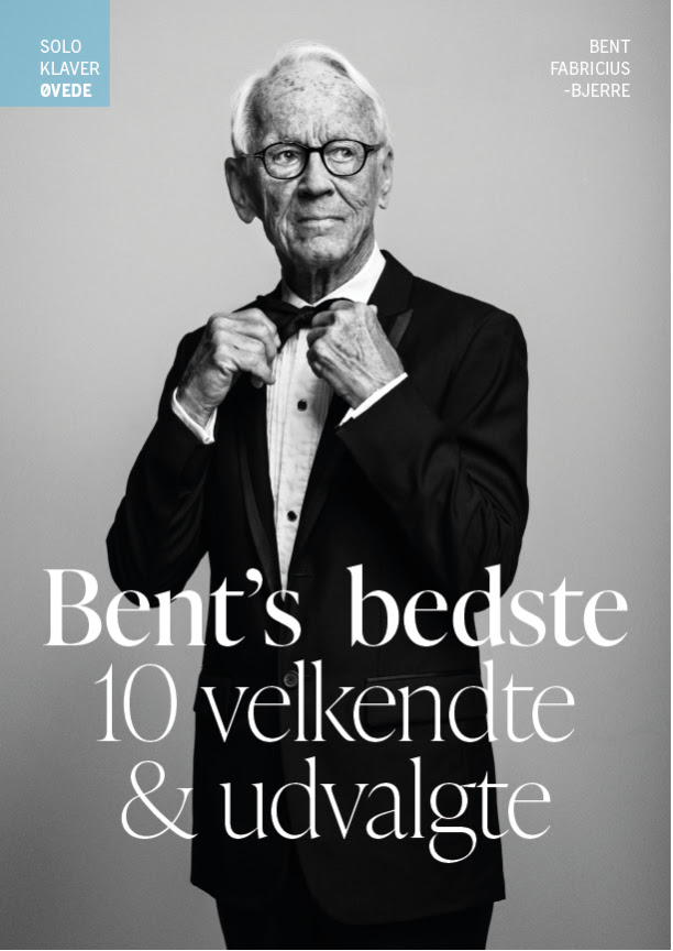 Bent Fabricius Bjerre: Bentâ´s Bedste Solo Klaver   øvede fra Noder